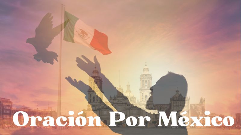 ORACIÓN POR MÉXICO 24-Feb-2024